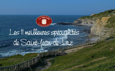 Les 11 meilleures spécialités de Saint-Jean-de-Luz