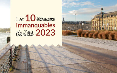 Bordeaux : les 10 évènements immanquables de l’été 2023